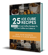 25 Coffee Ice Cube Recipes - Digital Recipe Book - Lifeboost Coffee